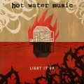 Hot Water Music ‎– Light It Up LP
